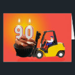 90e anniversaire de Birthday with Cupcake, Candles<br><div class="desc">A 90th birthday card showing a forklift carrying a giant cupcake with burning candles on top.</div>