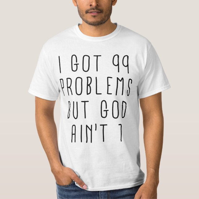 99 problèmes mais Dieu n'est pas un (le T-shirt de (Devant)