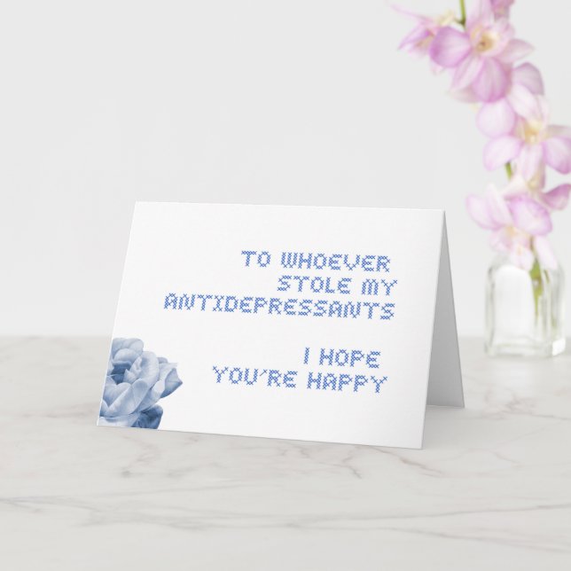 A celui qui a volé mes antidépresseurs... carte vi (Orchidée)