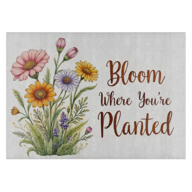À Découper "Bloom là où vous êtes planté" Planche de coupe en (Devant)