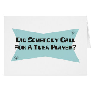 A fait quelqu'un appel pour un joueur de tuba