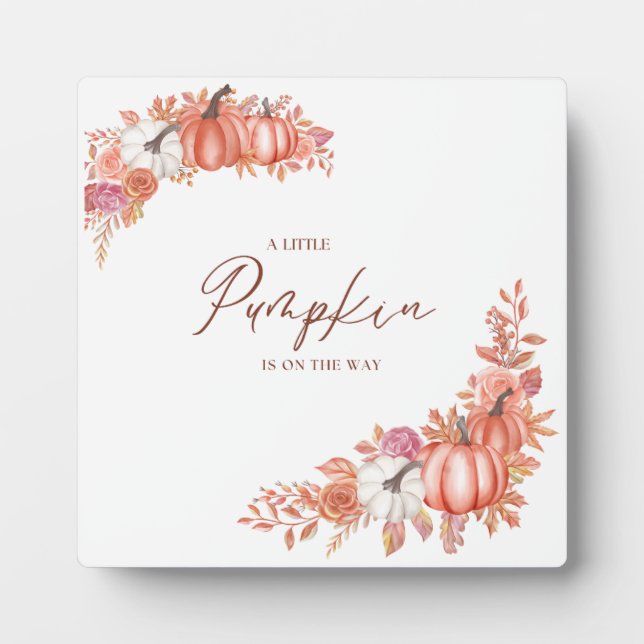 A Little Pumpkin Is On the Way Table Top Plaque (Devant)