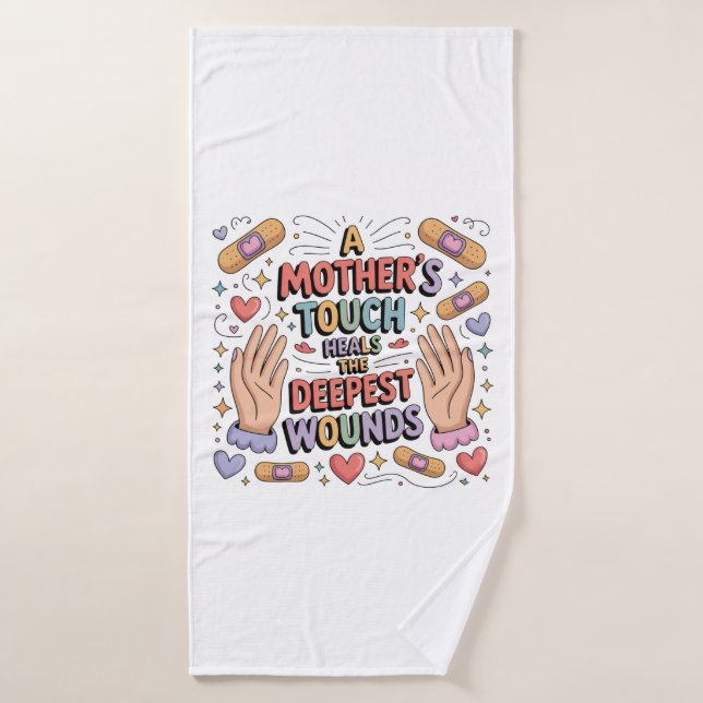 A Mother's Touch Heals The Deepest Wounds (Serviette de bain)