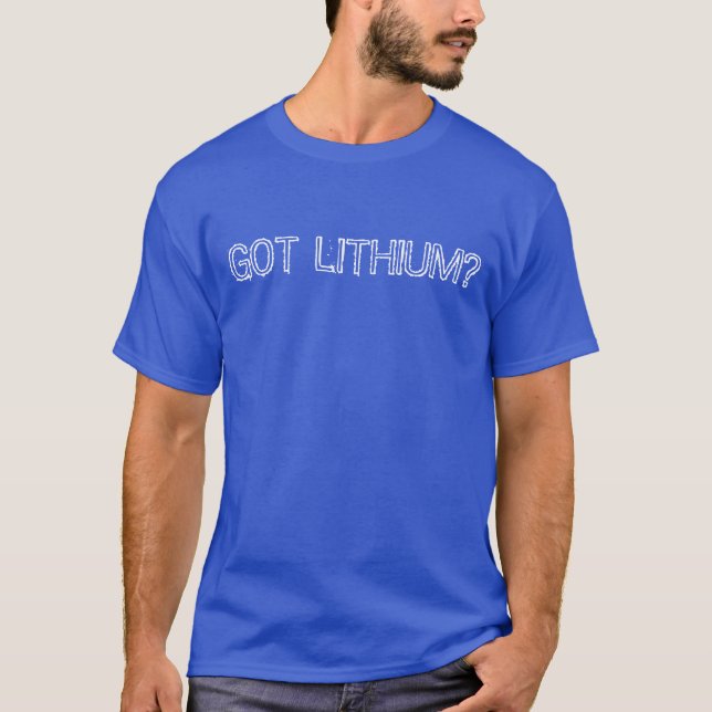 "A obtenu le lithium ?" T-shirt (Devant)
