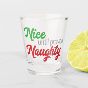 A Shot Gentil jusqu'à vilain prouvé - verre à liqueur