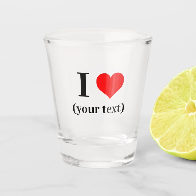 A Shot Verre de 1,5 oz - Personnalisé I coeur (votre text (Devant)