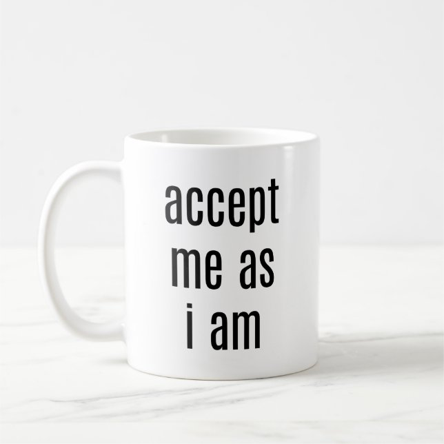 Acceptez-Moi Comme Je Suis Mug (Gauche)
