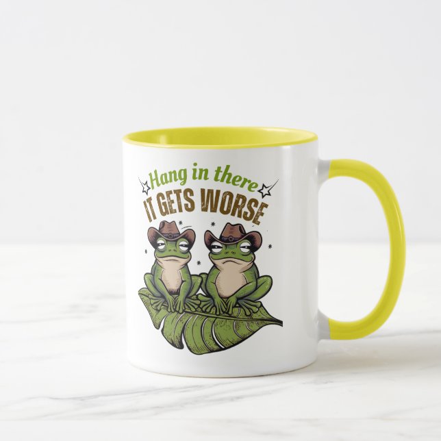 Accrochez-vous là, ça devient pire - Mug de grenou (Droite)