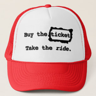 Achetez le billet. Faites le tour. Casquette