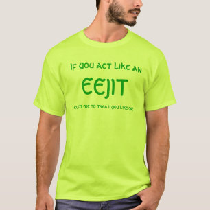 acte comme un T-shirt d'eejit