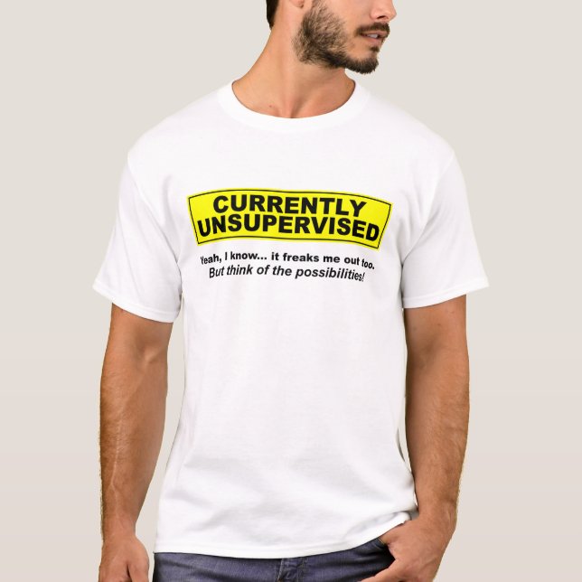 Actuellement T-shirt drôle non surveillé (Devant)