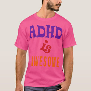 ADHD est génial Classic TShirt