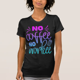 Adorables Drôle Citation De Café Pas De T-Shirt Tr