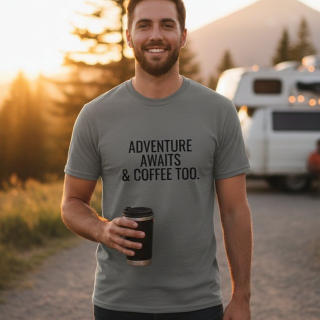 Adventure Awaits and Coffee Too T-Shirt  (Créateur téléchargé)