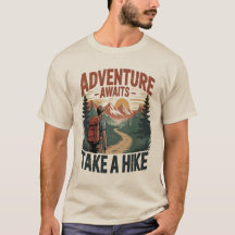 Adventure Awaits Take a Hike T-shirt