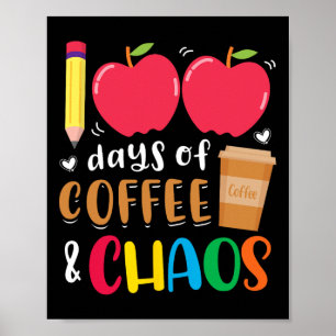 Affiche 100 Days Of Coffee And Chaos 100e Day Of School F