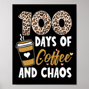 Affiche 100 Days Of Coffee And Chaos 100e Day Of School F