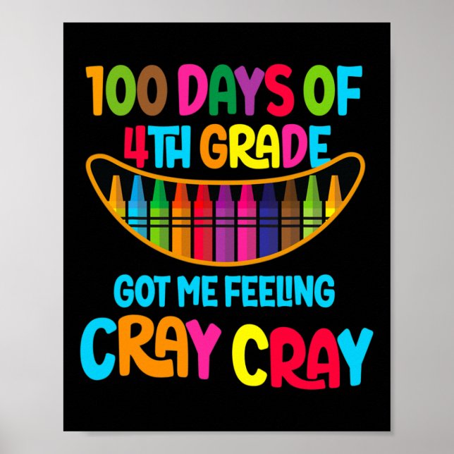Affiche 100 Jours De 4E Année M'Ont Fait Sentir Cray Cray (Devant)