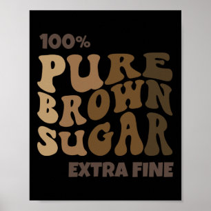 Affiche 100% Pur Brown Sucre Melanin Fière Histoire Noire