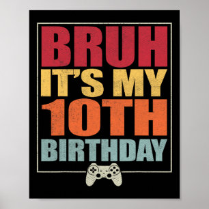 Affiche 10 ans Anniversaire Gamer Boy Bruh C'est My 10th B