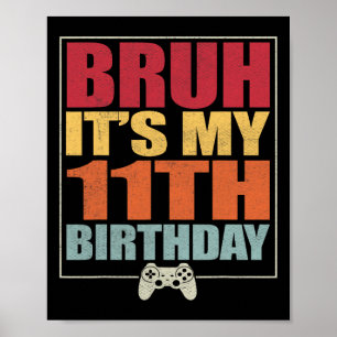 Affiche 11 Anniversaire Gamer Boy Bruh C'est My 11th B