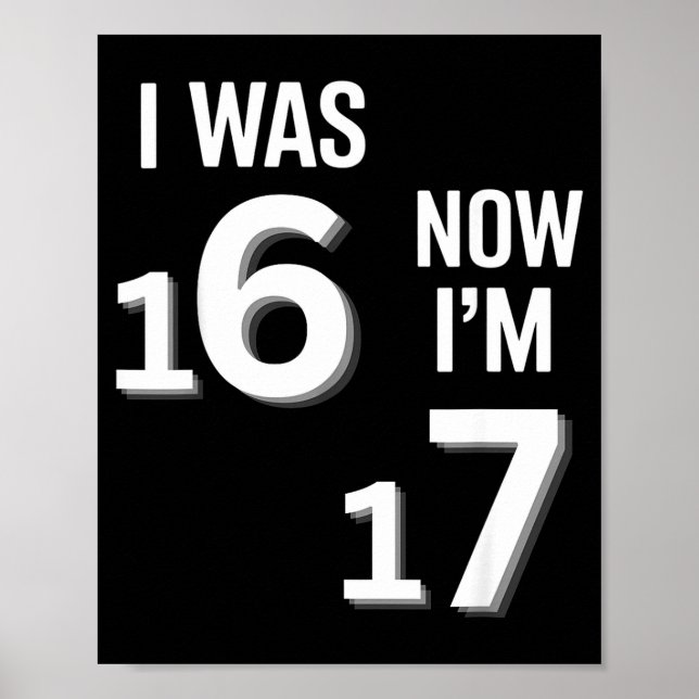 Affiche 17 Years Old Birthday Shirt -i Was 16 Now I'm 17 F (Devant)