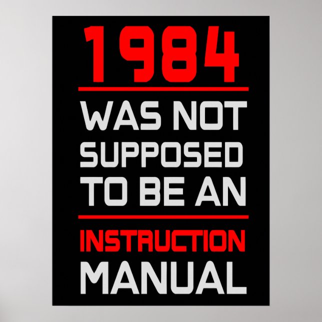 Affiche 1984 n'était pas censé être un manuel d'instructio (Devant)
