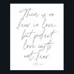 Affiche 1 John 4:18 Script<br><div class="desc">Il n'y a pas de peur dans l'amour,  mais l'amour parfait rejette la peur. -1 Jean 4:18</div>