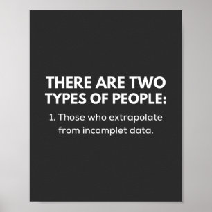 Affiche 1. Those who extrpolate from incomplet data