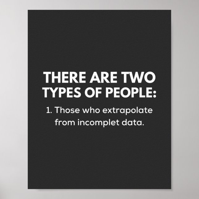 Affiche 1. Those who extrpolate from incomplet data (Devant)