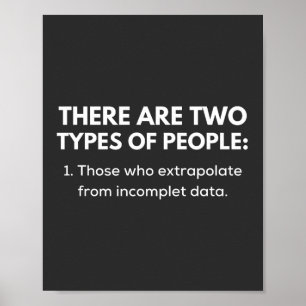Affiche 1. Those who extrpolate from incomplet data