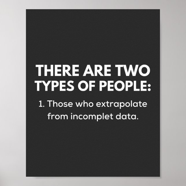 Affiche 1. Those who extrpolate from incomplet data (Devant)
