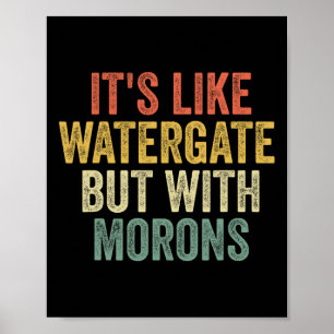 Affiche 2020 It&#' ; s Comme Watergate Mais Avec Morons An