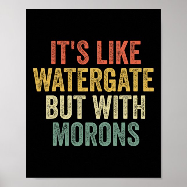 Affiche 2020 It&#' ; s Comme Watergate Mais Avec Morons An (Devant)