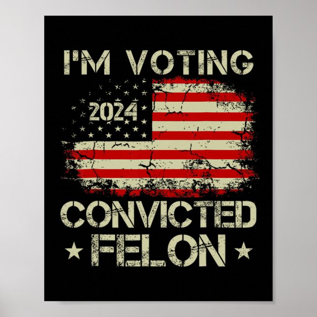 Affiche 2024 Condamné Felon Im Voting Condamné Felon 202 (Devant)