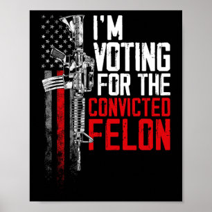 Affiche 2024 Condamné Felon - Je vote Condamné Felon