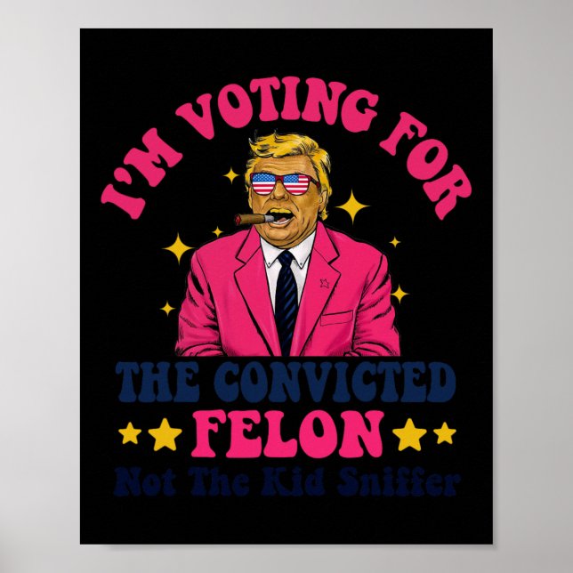 Affiche 2024 Condamné Felon - Je vote Condamné Felon (Devant)