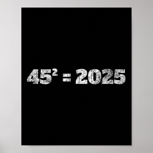 Affiche = 2025 Équation Donald Trump 45 47 Élection Maga 2 (Devant)