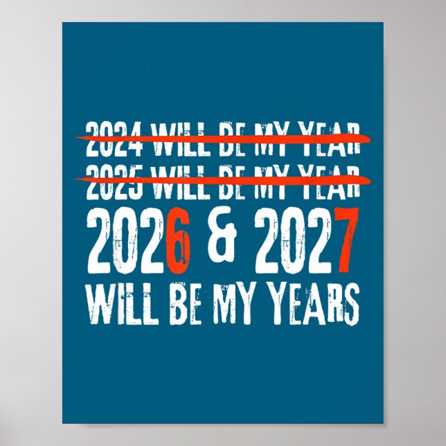 Affiche 2026 And 2027 Will Be My Years Happy New Year 67 M (Devant)