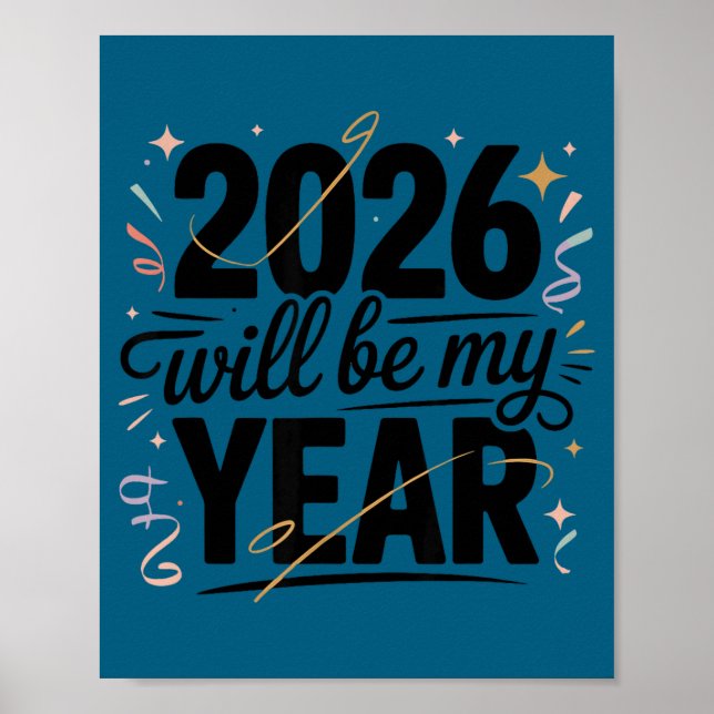 Affiche 2026 Will Be My Year Celebration New Year Funny  (Devant)
