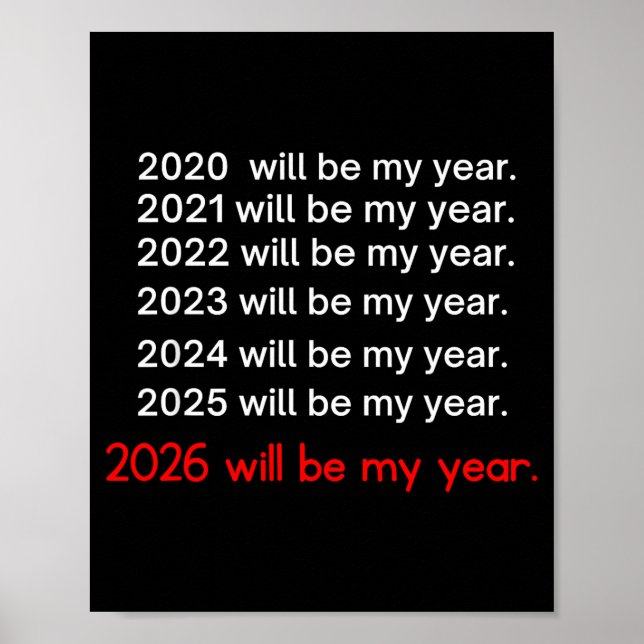 Affiche 2026 Will Be My Year Funny Humor Hope Quote  (Devant)