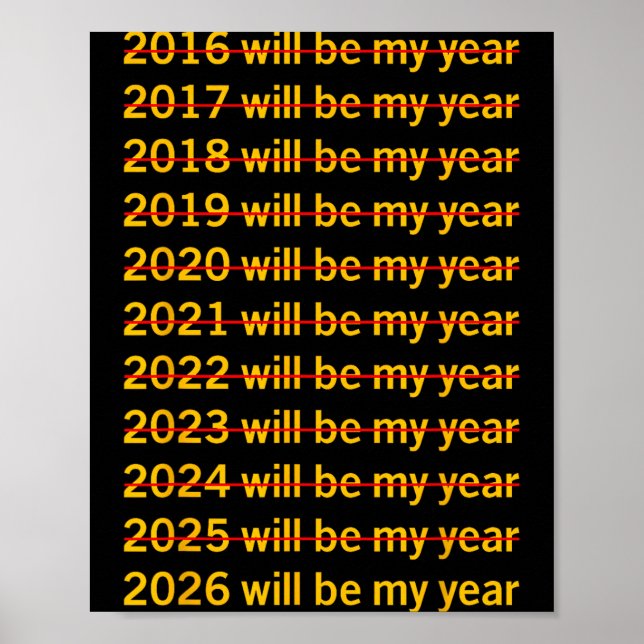 Affiche 2026 Will Be My Year Funny Humor New Year Quote  (Devant)