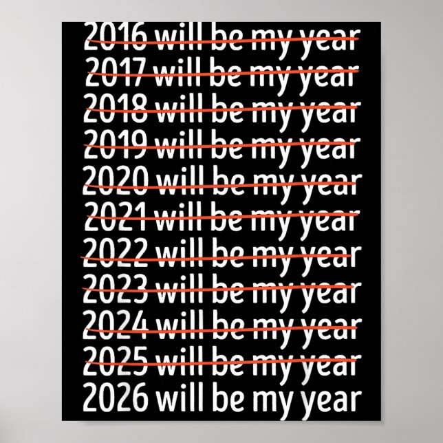 Affiche 2026 Will Be My Year Funny Humor New Year Quote Re (Devant)
