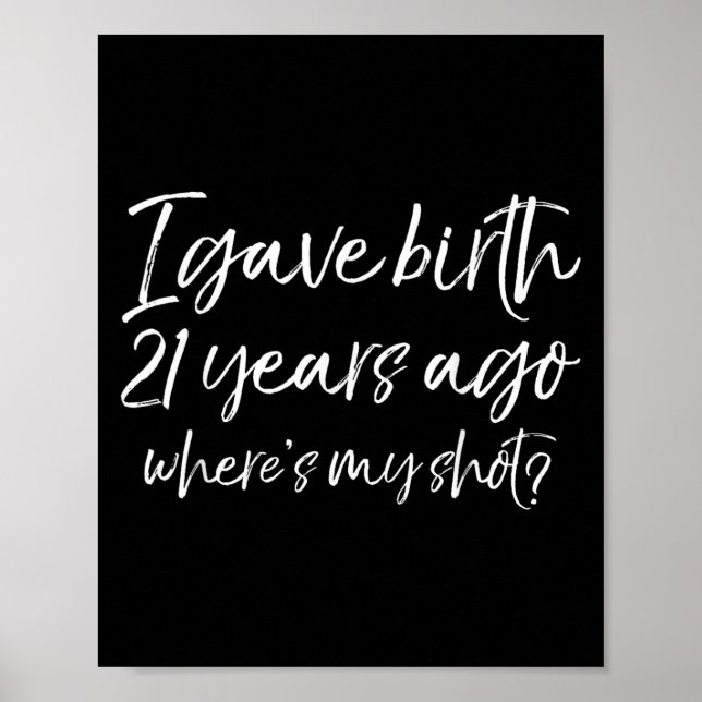 Affiche 21st Birthday I Gave Birth 21 Years Ago Where's My (Devant)