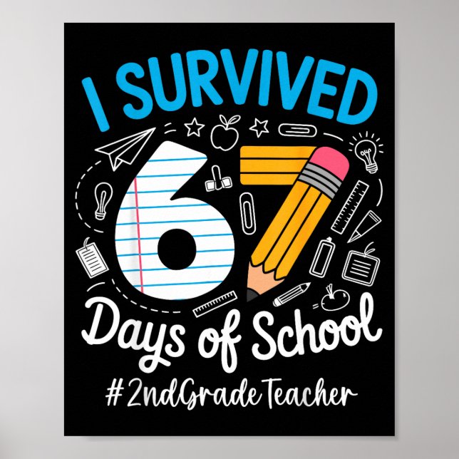 Affiche 2nd Grade Teacher Survived 67 Days Of School Humor (Devant)