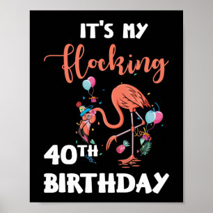 Affiche 40 ans Flamant rose C'est mon flocage 40e annivers