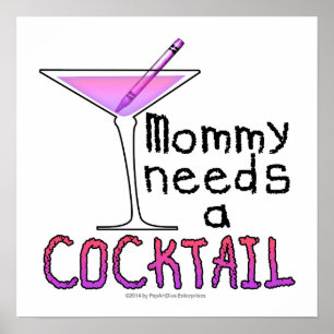 AFFICHE 40 X 40 CM - Maman a besoin d'un COCKTAIL 