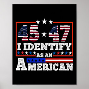 Affiche 45 47 Je M'Identifie Comme Trump Américain 2024