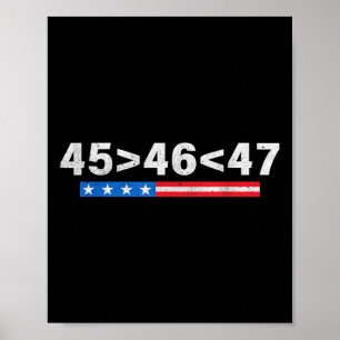 Affiche 45 Est Supérieur À 46, 47 Supérieur À 46 Trump
