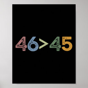 Affiche 46 > 45 46 Plus Grand Que 45 Président Joe Biden